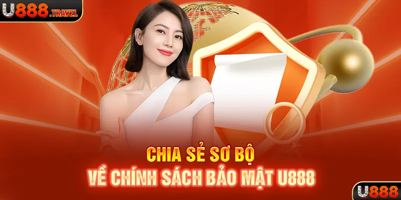 Chia sẻ sơ bộ về chính sách bảo mật U888